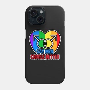 Gay Men Cuddle Better LGBT Phone Case