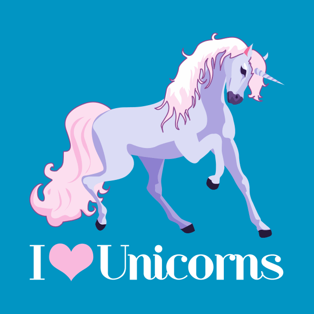 I Love Unicorns by epiclovedesigns