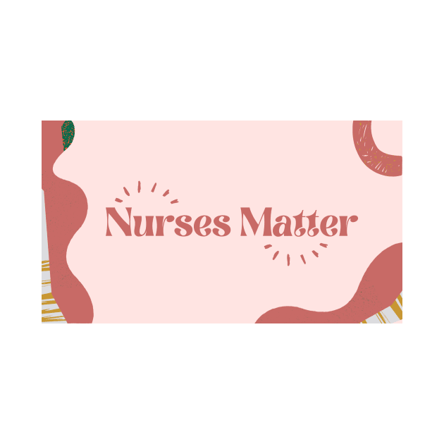 Nurses Matter by Balangawa