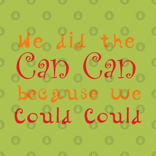 Can Can Dance Funny Quote by PrintArtdotUS