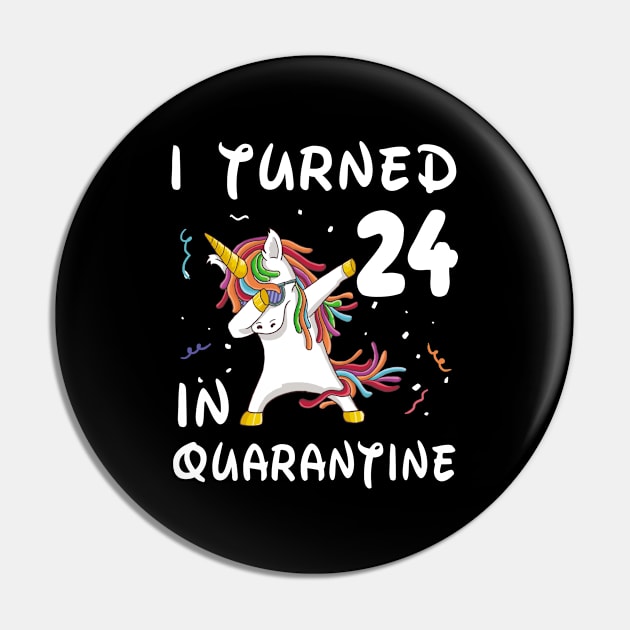 I Turned 24 In Quarantine Pin by Sincu