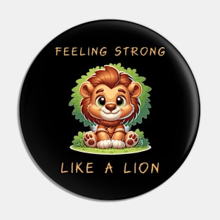 Cute Strong Like a Lion Pin