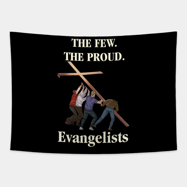 The Few. The Proud. Evangelists Tapestry by CalledandChosenApparel