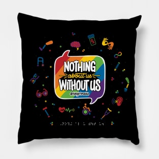 Nothing About Us Without Us (Pride Edition) Pillow