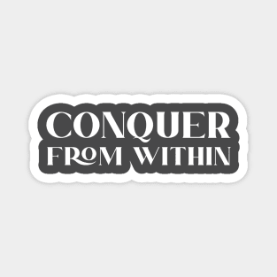 Conquer from within Magnet