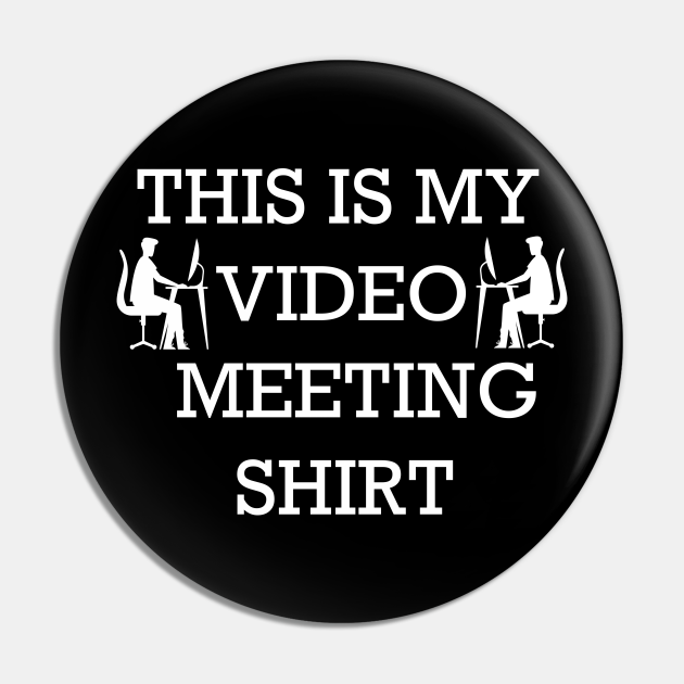 Home Office Video Meeting - Funny Home Office - Pin | TeePublic Home Office Video Meeting - Funny Home Office - Pin | TeePublic