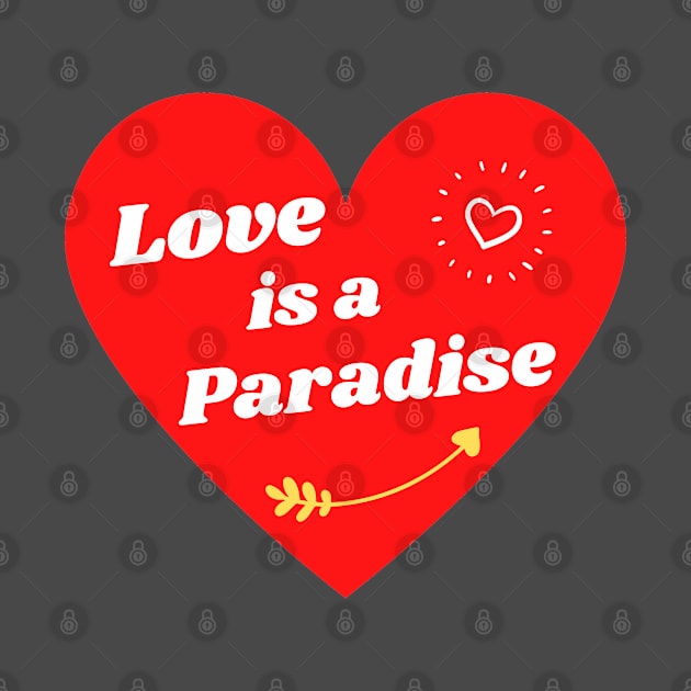 Love is a Paradise by Aleks Shop