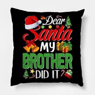 Dear Santa My Brother Did It Funny Pillow