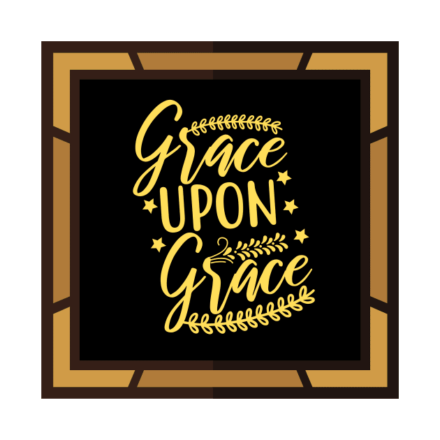 Grace Upon Grace by Prayingwarrior