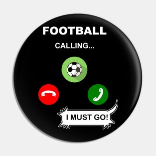 Football calling. I must go! Pin