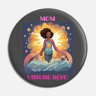 Mom - Unsung Hero Pin