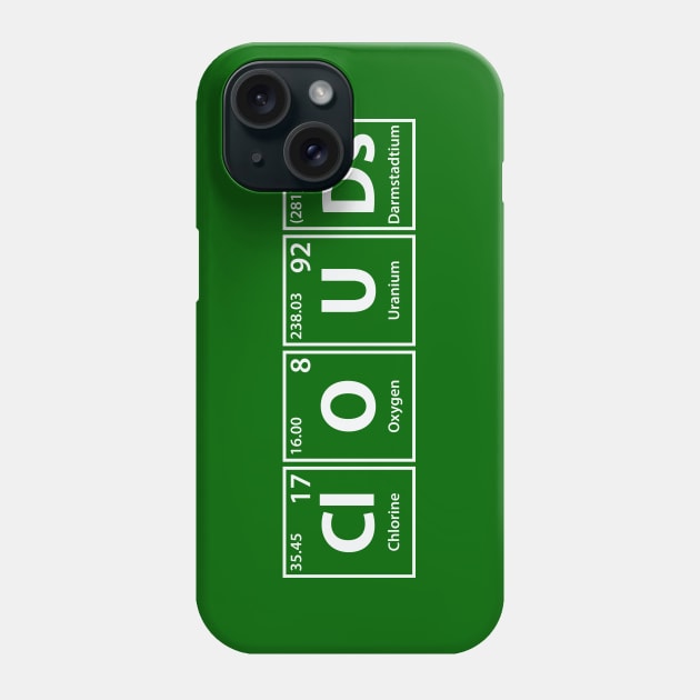 Clouds (Cl-O-U-Ds) Periodic Elements Spelling Phone Case by cerebrands