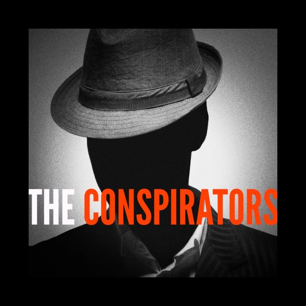 The Conspirators Main Show Art by The Conspirators Podcast