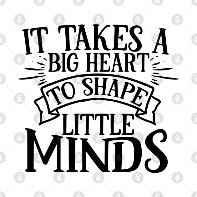 It takes a big heart to shape little minds Teacher gift by ChestifyDesigns