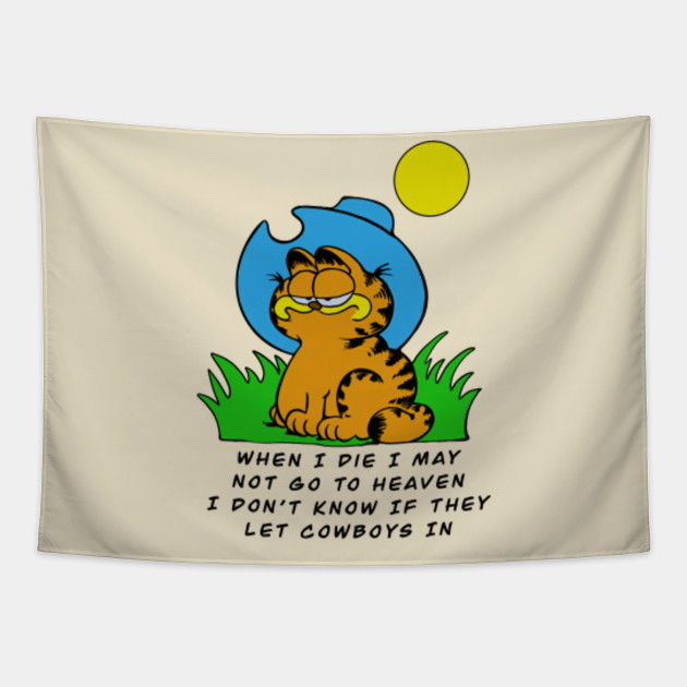 When I Die I May Garfield Garfield Cowboy Garfield Gobelin Teepublic Pl When I Die I May Garfield Garfield Cowboy Garfield Gobelin Teepublic Pl
