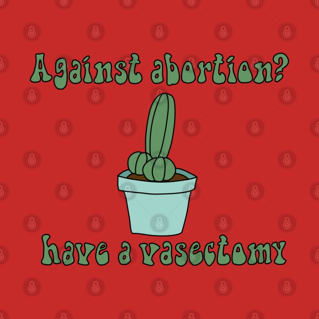 Have a vasectomy by Becky-Marie