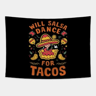 Will Salsa For Tacos Tee Tapestry