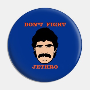 Dont' Fight Pin