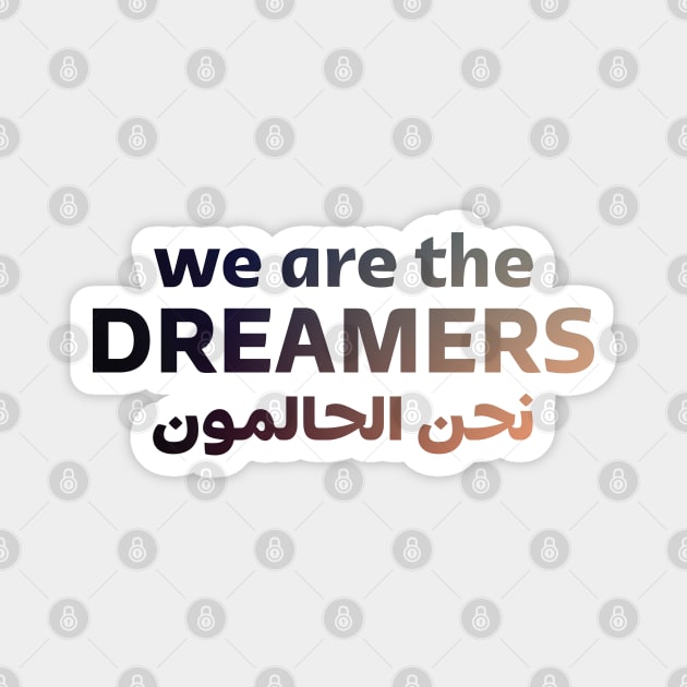 We Are The Dreamers Magnet by Inspirit Designs