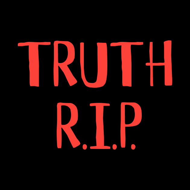 TRUTH RIP by Utopic Slaps