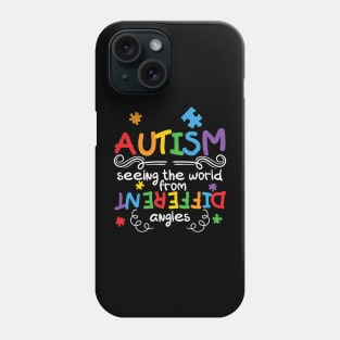 Autism Seeing The World From Different Angles Phone Case