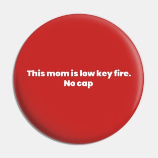 This Mom Is Low Key Fire Pin