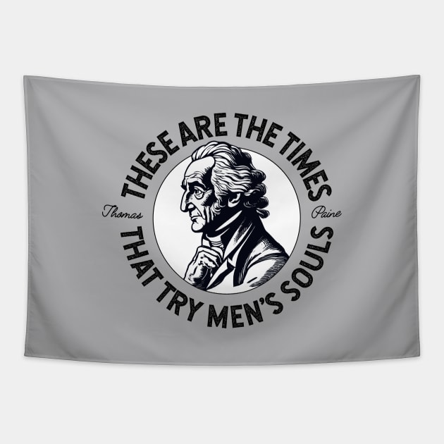 The times that try men's souls (Thomas Paine Quote) Tapestry by FranklinPrintCo