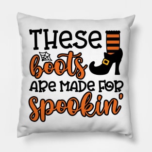 These Boots Are Made For Spookin' Witch Halloween Pillow