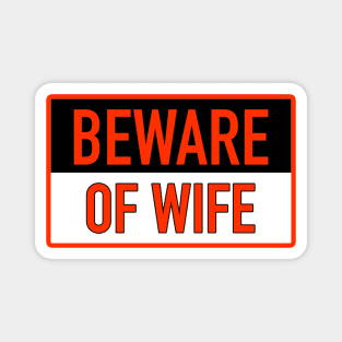 BEWARE OF WIFE Magnet