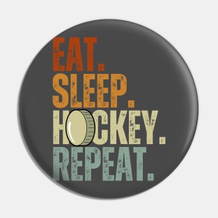 Eat Sleep Hockey Repeat Kids Adult Ice Hockey Retro Vintage Pin