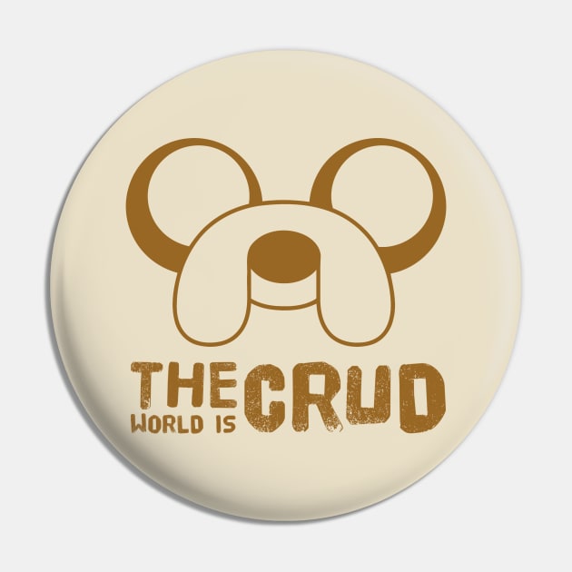 The world is crud Pin by WordFandom