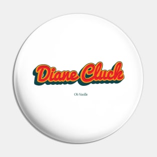 Diane Cluck Pin