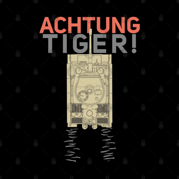 ACHTUNG TIGER! by FAawRay