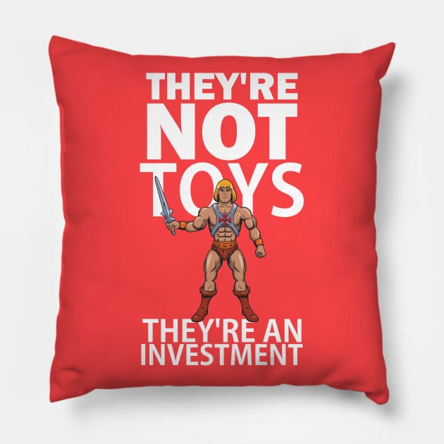 They're not toys, they're an investment Pillow by Blind Man Studio