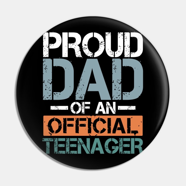 Proud Dad of an Official Teenager Pin by AngelBeez29
