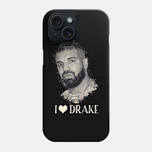 I Love Drake Phone Case