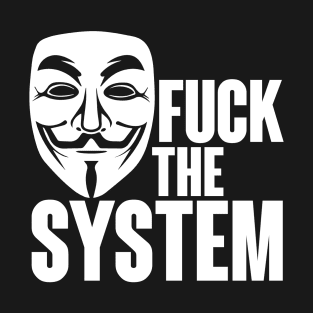 Fuck the system vendetta T-Shirt