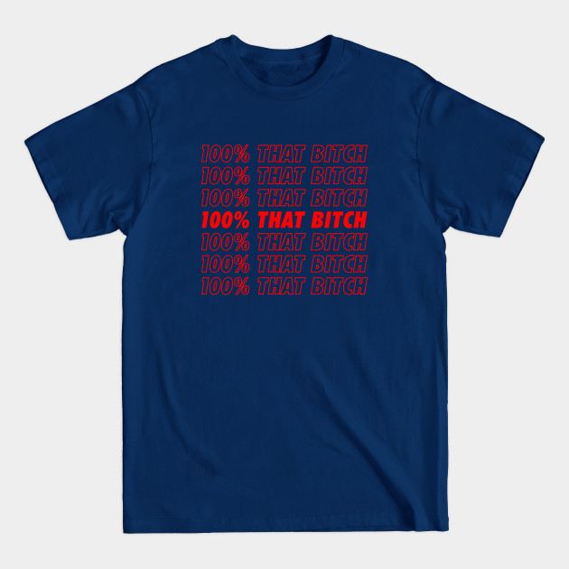 100% That Bitch - Lizzo - T-Shirt