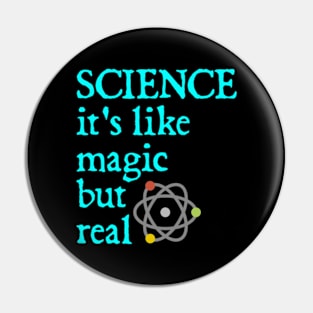 SCIENCE: It's Like Magic, But Real Pin