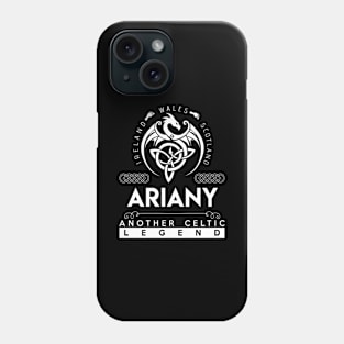 Ariany Name T Shirt - Another Celtic Legend Ariany Dragon Gift Item Phone Case