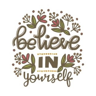 BELIEVE IN YOURSELF T-Shirt