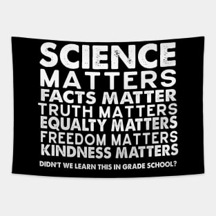 SCIENCE MATTERS, FACTS MATTER Tapestry