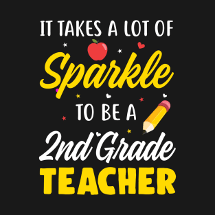 It Takes A Lot Of Sparkle 2nd Grade Teacher T-Shirt