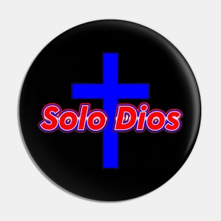 Solo Dios (Only God) Pin