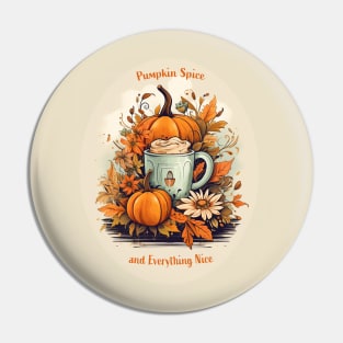 Pumpkin Spice and Everything Nice Pin