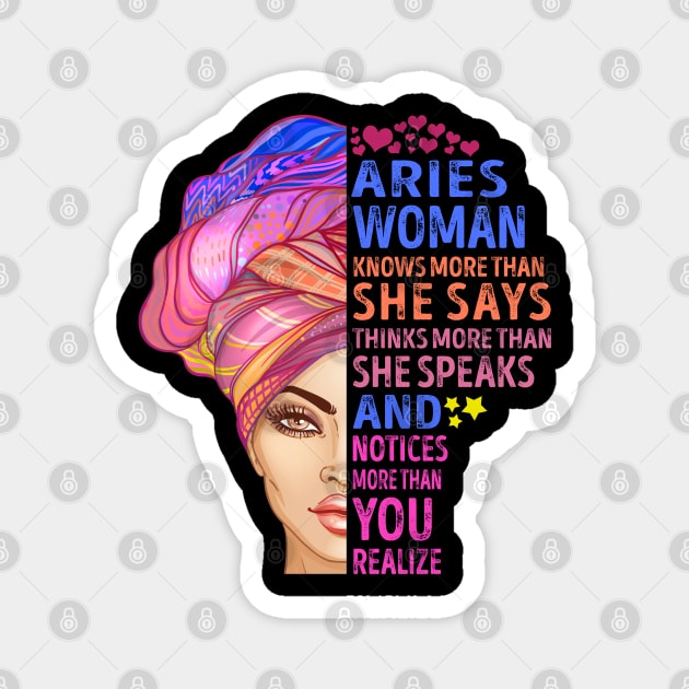 Aries Woman Knows More Than She Says Thinks More Than She Speaks And Notices More Than You Realize Magnet by SusanFields