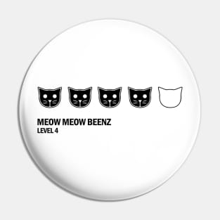 Meow Meow Beenz Level 4 Pin