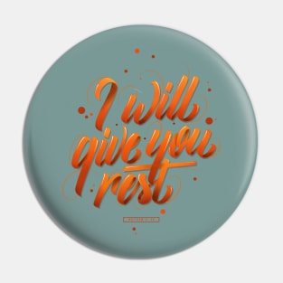 I Will Give You Rest Pin