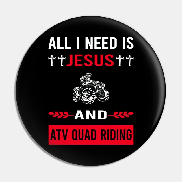 I Need Jesus And ATV Quad Riding Pin by Good Day