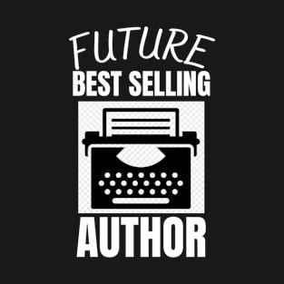 Future Best Selling Author T-Shirt